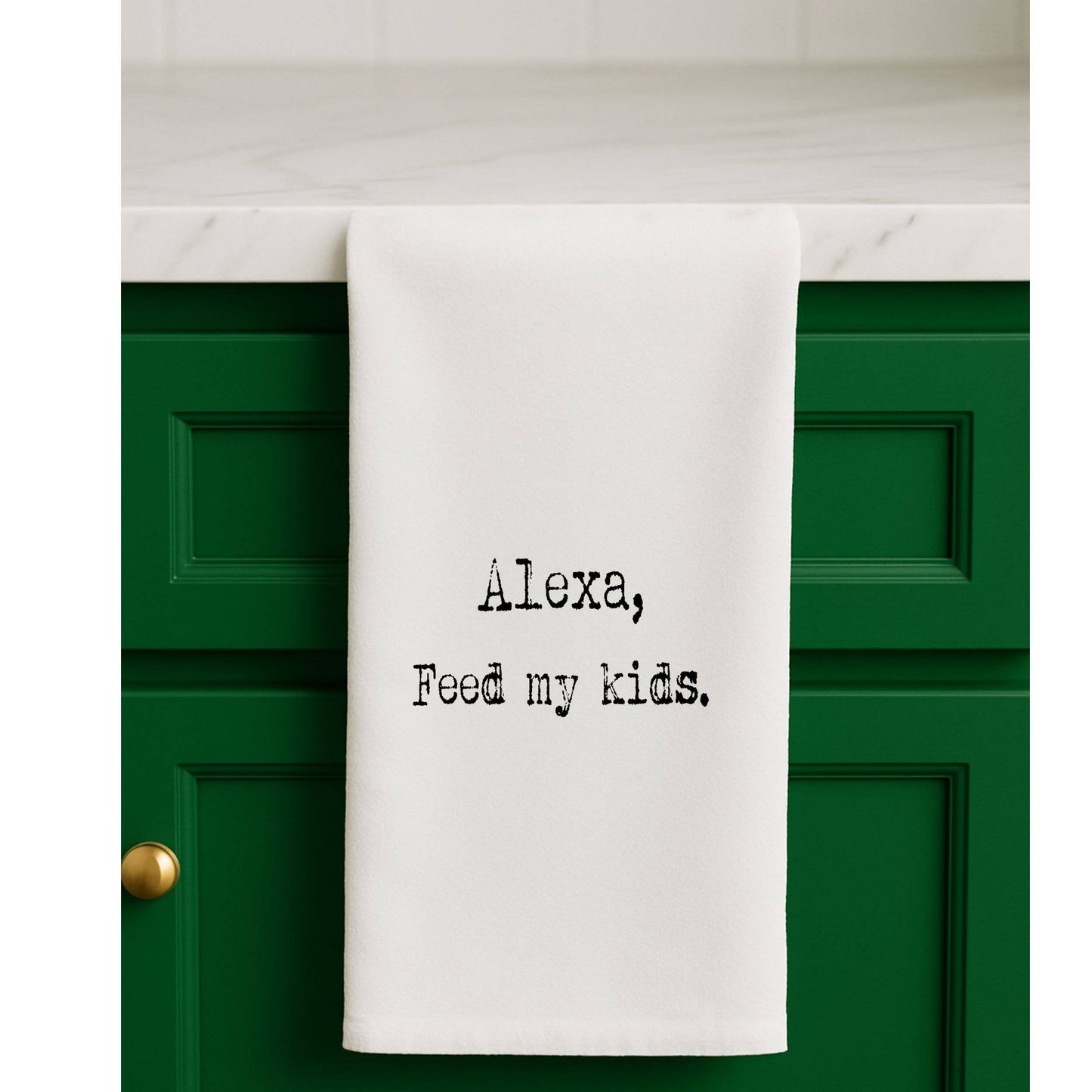 Alexa Feed My Kids funny gift towel, flour sack towel